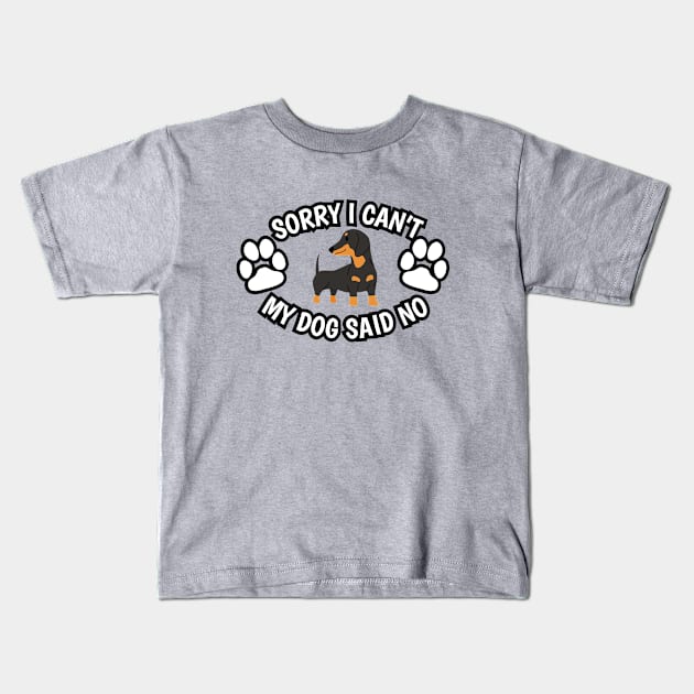 My Dog Said No (Dachshund Edition) Kids T-Shirt by Kilmer Graphics 